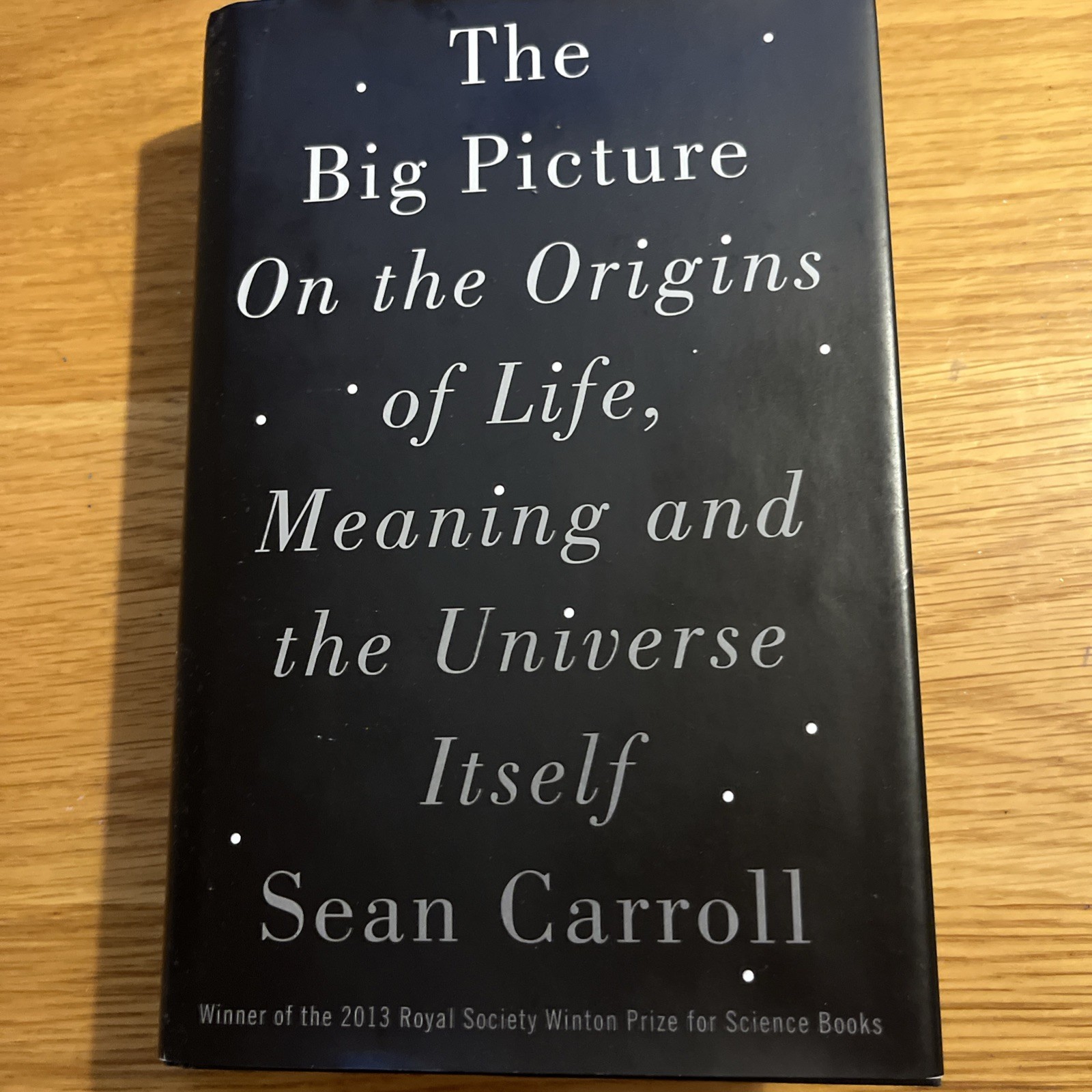 The Big Picture: On the Origins of Life, Meaning, and the Un… by Carroll, Sean