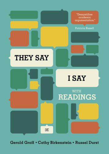 They Say / I Say : The Moves That Matter in Academic Writing with Readings by Ca