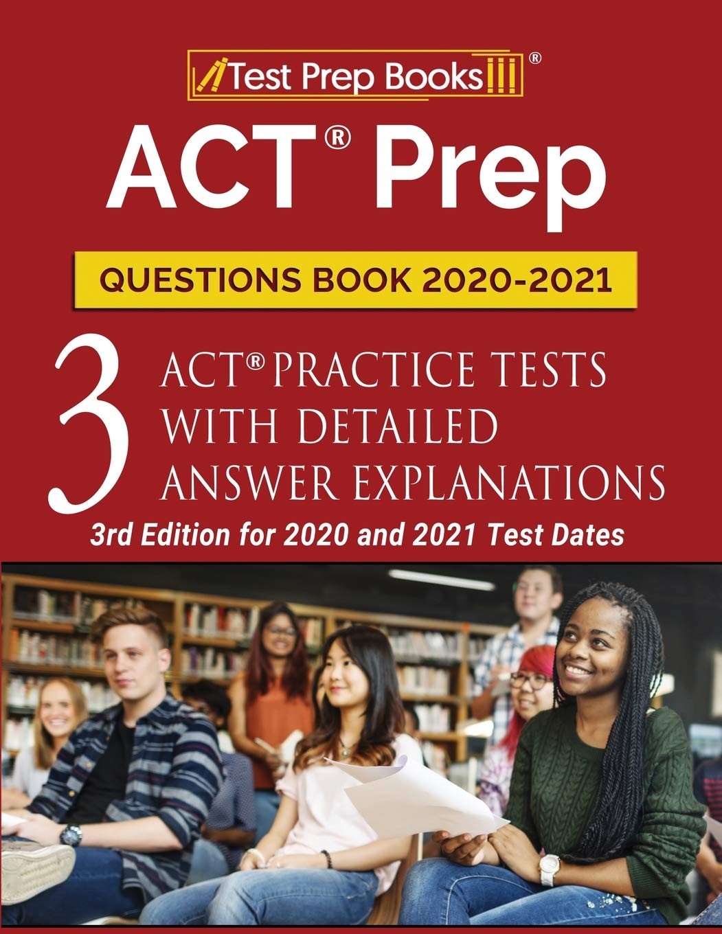 ACT Prep Questions Book 2020-2021: 3 ACT Practice Tests with Detailed Answer…