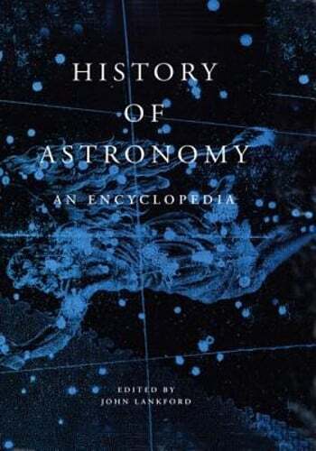 History of Astronomy: An Encyclopedia by John Lankford: Used