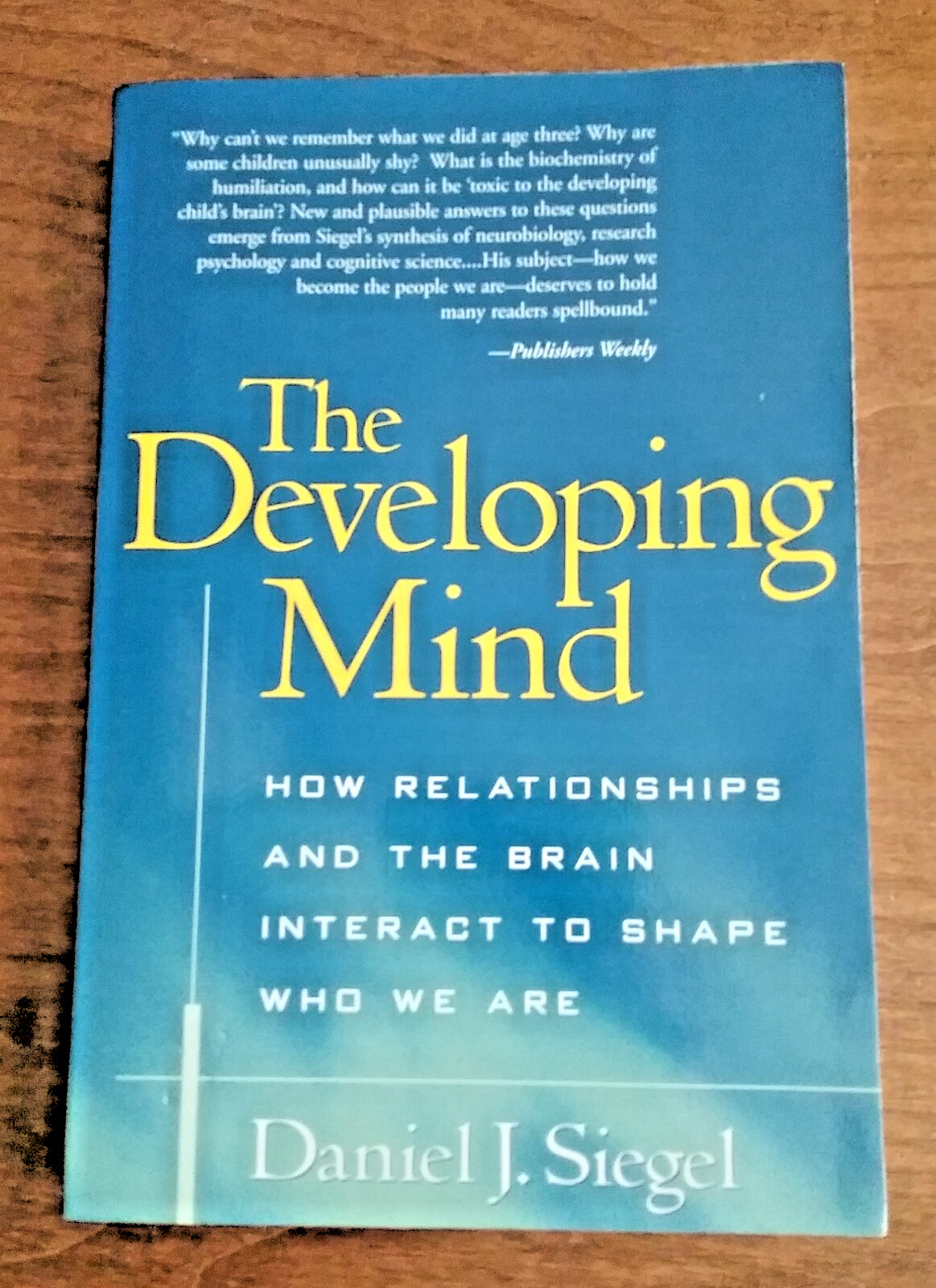 The Developing Mind: How Relationships and the Brain Interact to Shape Who We Ar