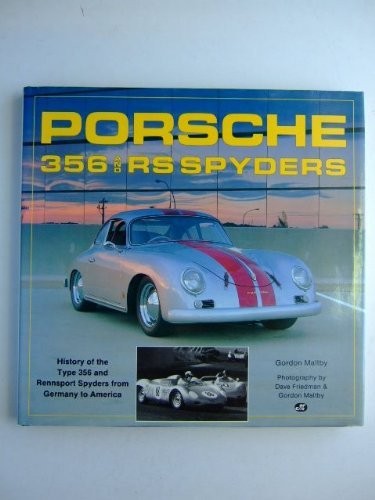 PORSCHE 356 AND RS SPYDERS By Gordon Maltby – Hardcover **Mint Condition**