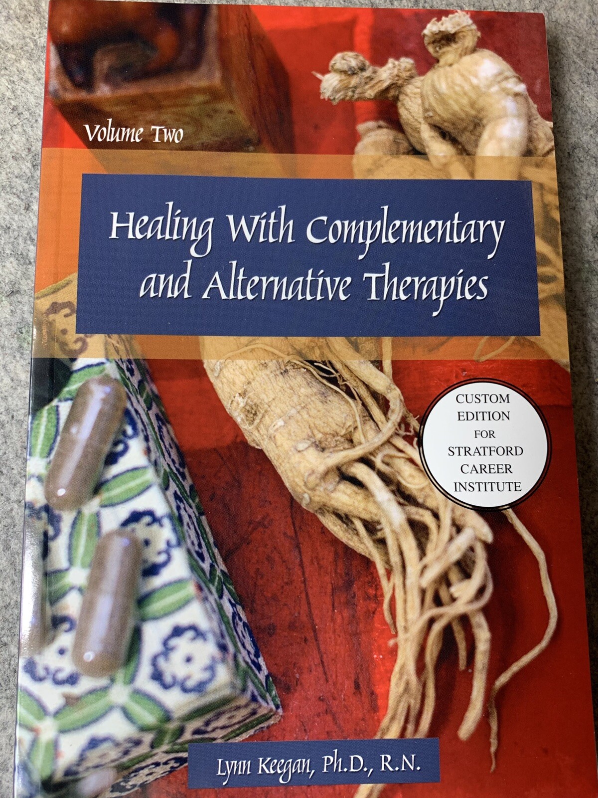 Healing with Complementary & Alternative Therapies Vols 1 & 2 Paperback By Lynn