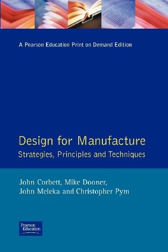 Design for Manufacture: Strategies, Pri… by Corbett, John Paperback / softback