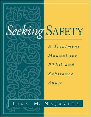 Seeking Safety : A Treatment Manual for PTSD and Substance Abuse ShrinkwrappedNW
