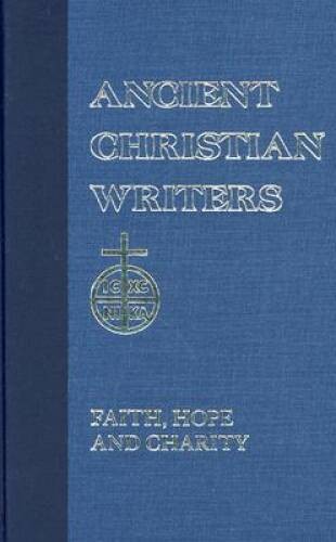 03 St Augustine: Faith, Hope and Charity (Ancient Christian Writers) – GOOD