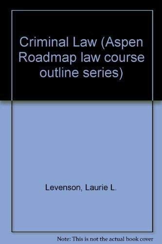 Criminal Law (Aspen Roadmap la – ACCEPTABLE