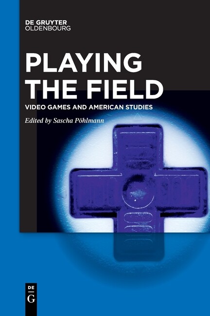 Playing The Field: Video Games And American Studies