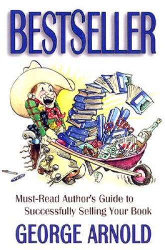 Bestseller: Must-Read Authors Guide to Sucessfully Selling Your Book – GOOD