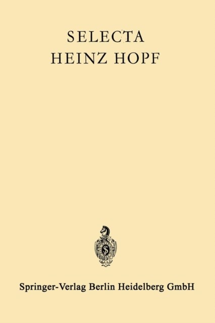 Hopf – Selecta Herausgegeben zu seinem 70. Geburtstag von der Eidg – X555z