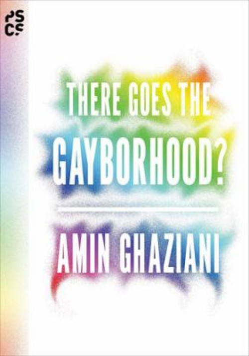 There Goes the Gayborhood? Hardcover Amin Ghaziani