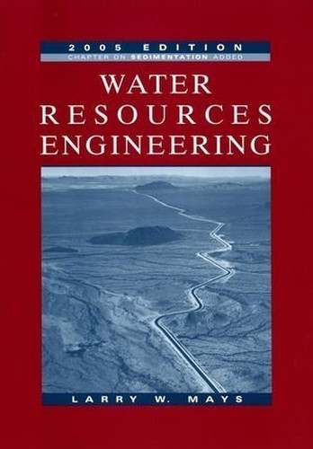 Water Resources Engineering, Mays, Larry W.