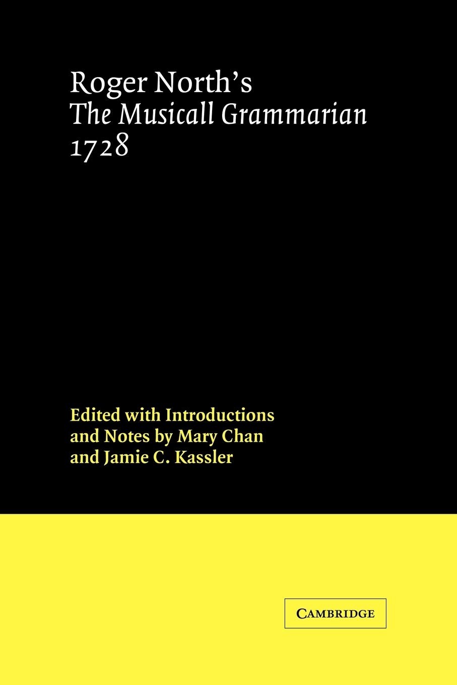 Roger North’s The Musicall Grammarian 1728 (Cambridge Studies in