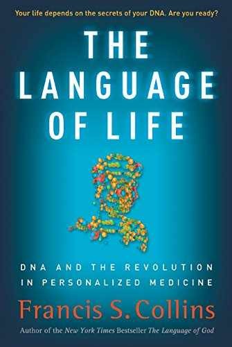 The Language of Life: DNA and the – Hardcover, by Collins Francis S. – Very Good