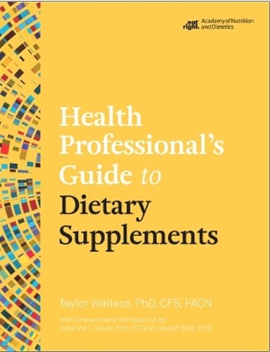 Health Professional’s Guide to Dietary Supplements by Taylor C. Wallace: New