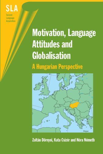 Motivation, Language Attitudes And Globalisation : A Hungarian Perspective, P…
