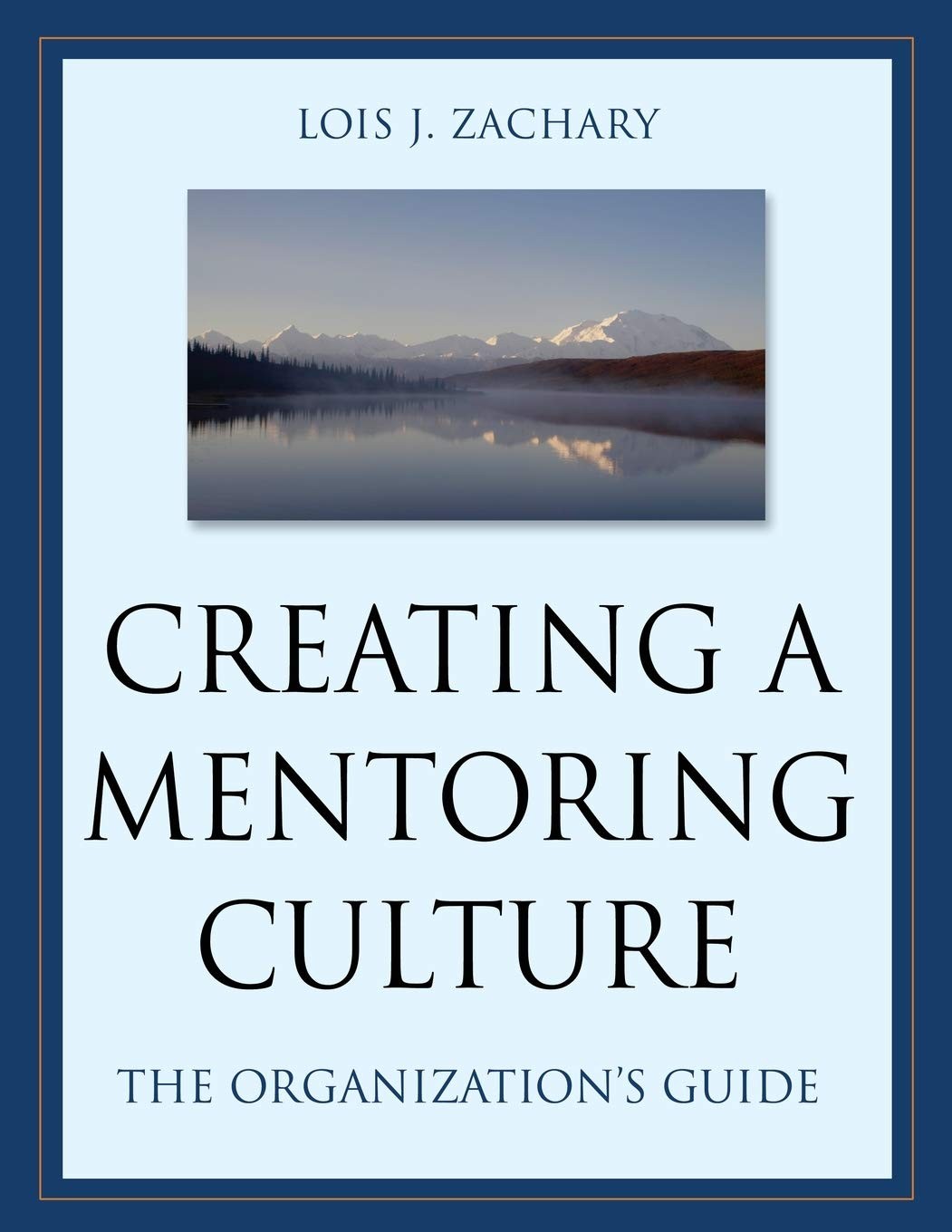Creating a Mentoring Culture: The Organization’s Guide