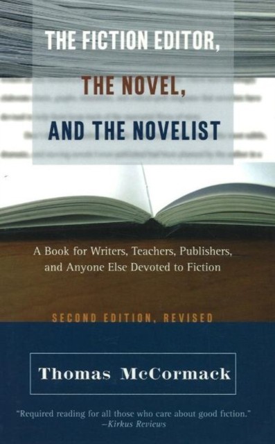 Fiction Editor, the Novel & the Novelist, 2nd by Thomas McCormack PAPERBACK