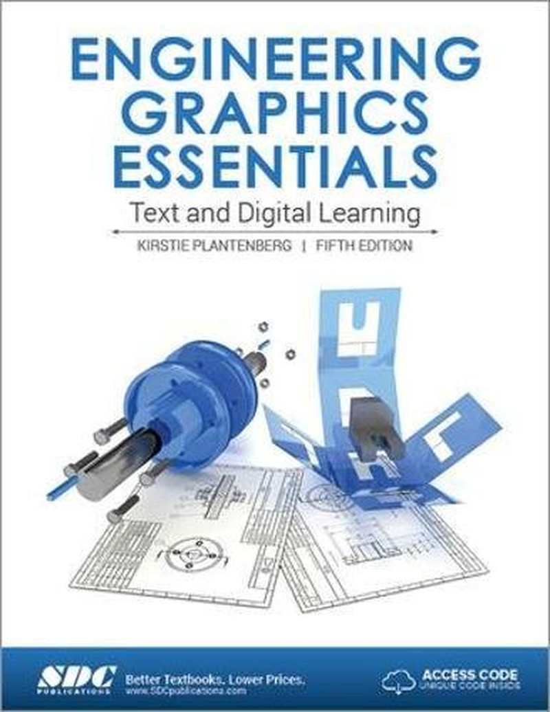 Engineering Graphics Essentials 5Th Edition (Including Unique Access Code)