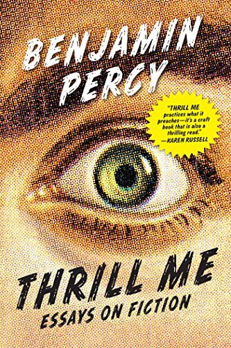 Thrill Me: Essays on Fiction by Percy, Benjamin [Paperback]