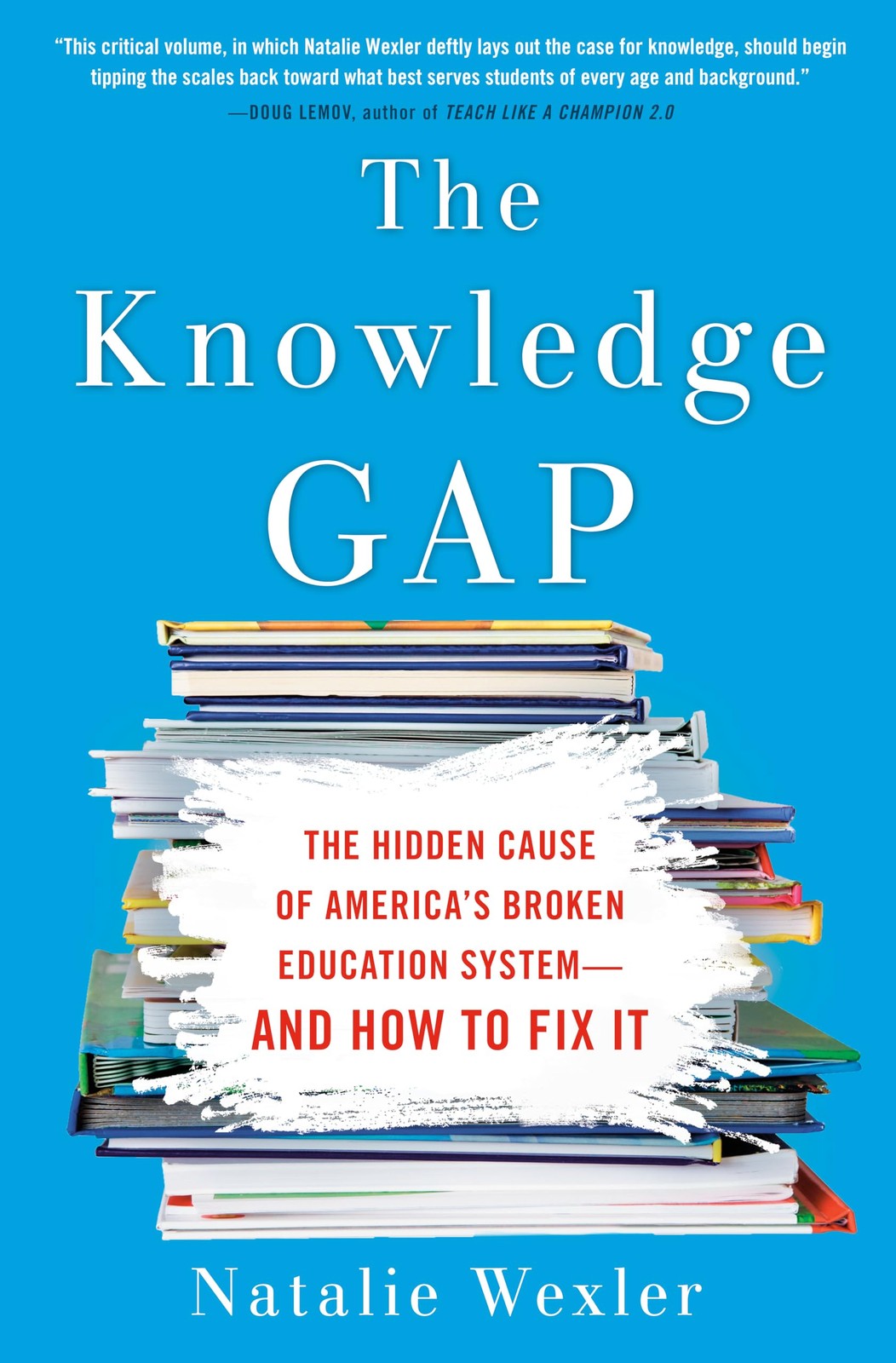 The Knowledge Gap: The Hidden Cause of America’s Broken Education System–an…