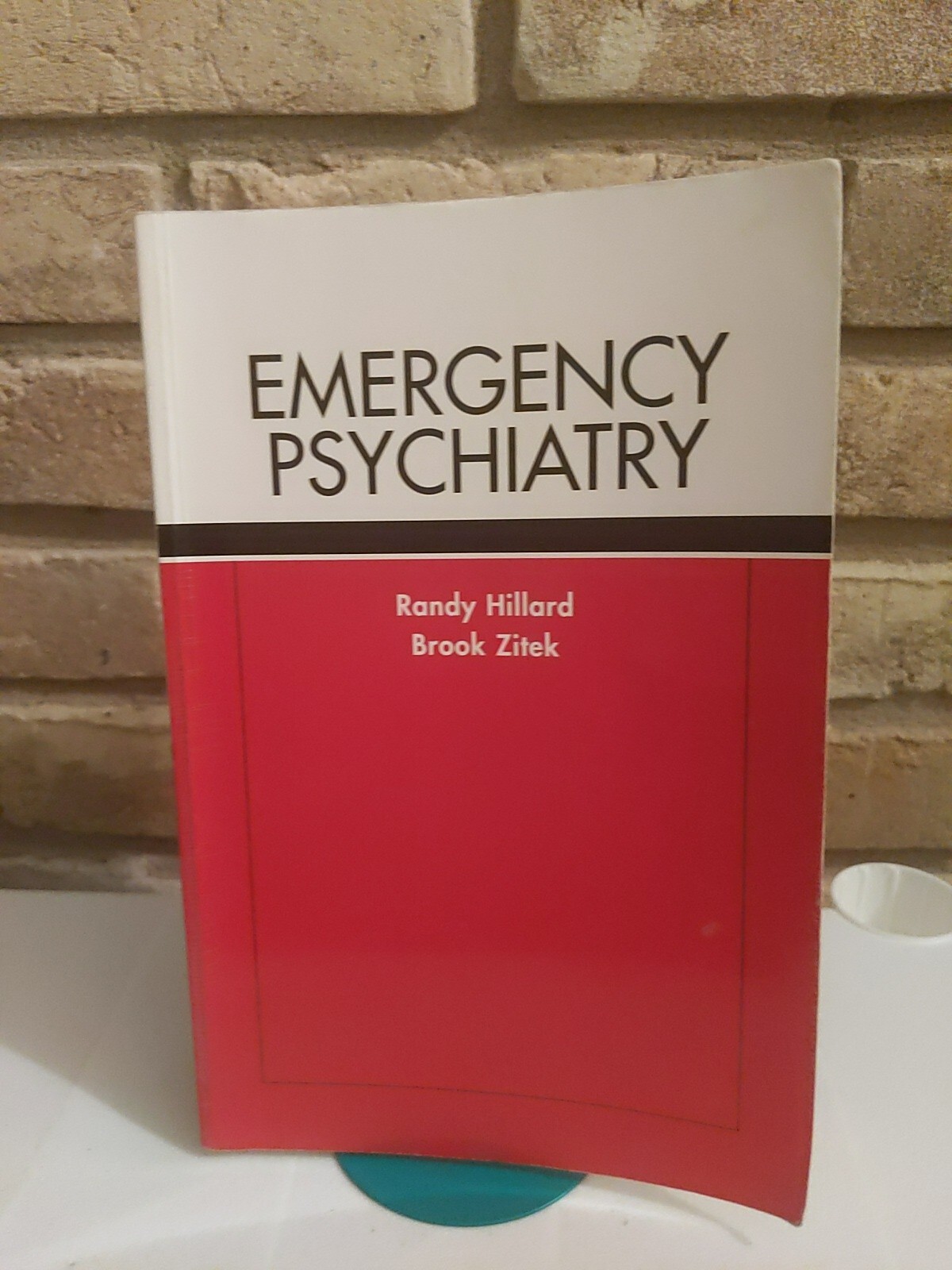 Emergency Psychiatry by Brook Zitek and Randy Hillard (2004, Trade Paperback)