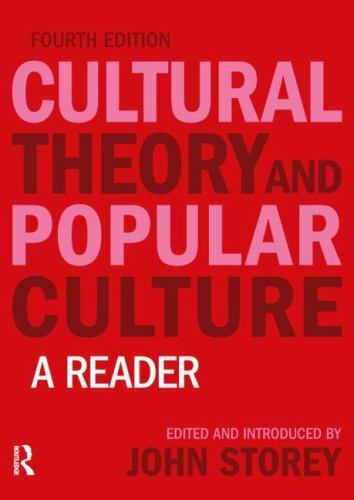 Cultural Theory and Popular Culture: A Reader by Storey, John