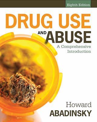 Drug Use and Abuse: A Comprehensive Introduction by Abadinsky, Howard