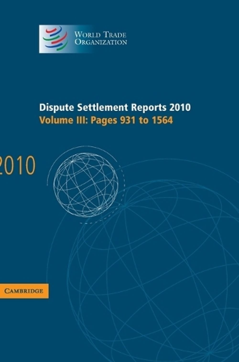Dispute Settlement Reports 2010: Volume 3, Pages 9311564: Pages 931 to 1564 by W