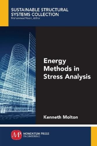 Kenneth Molton Energy Methods in Stress Analysis (Paperback) (UK IMPORT)