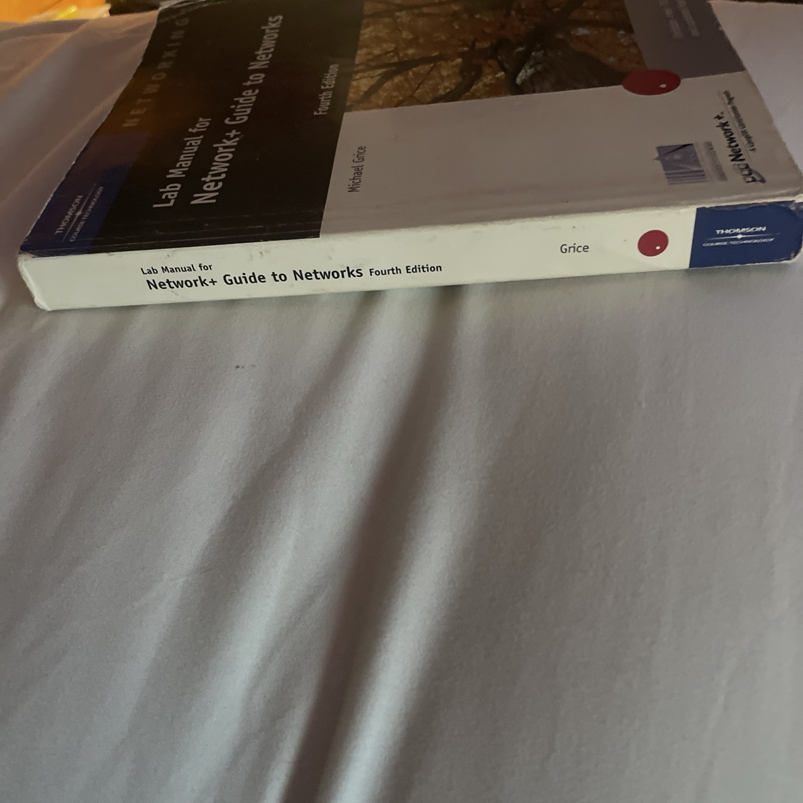 Lab Manual for Network+ Guide to Networks by Michael Grice Second Edition
