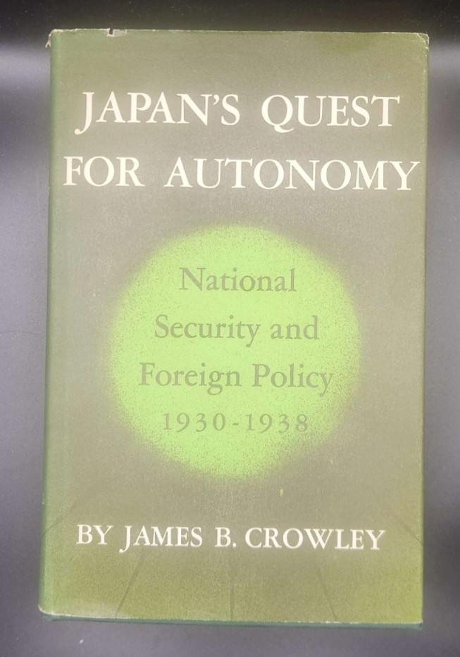 Japan’s Quest for Autonomy National Security and Foreign Policy 1930 – 1938