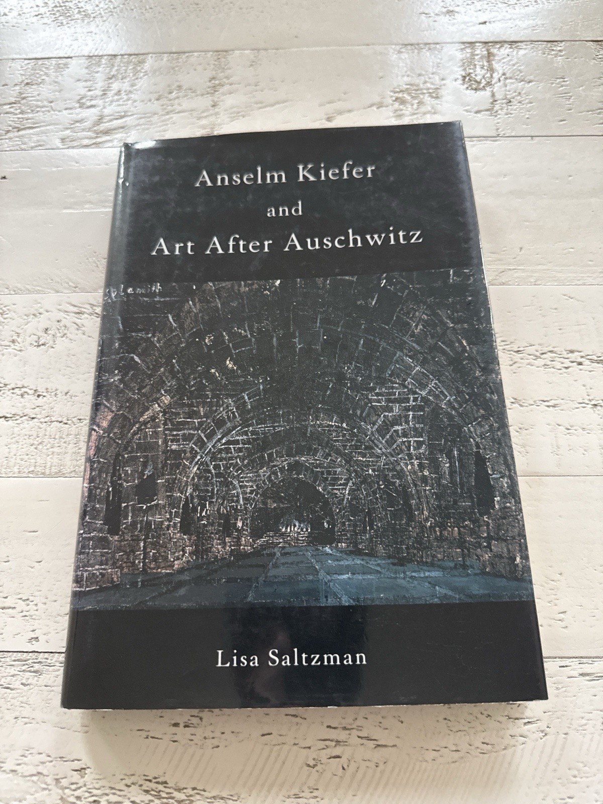 Anselm Kiefer and Art After Auschwitz Lisa Saltzman 1999 HC Cambridge Press