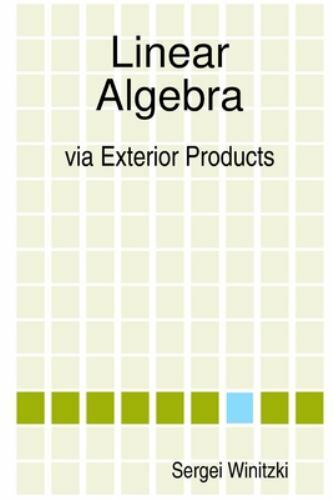 Linear Algebra Via Exterior Products by Winitzki, Sergei, Brand New, Free shi…