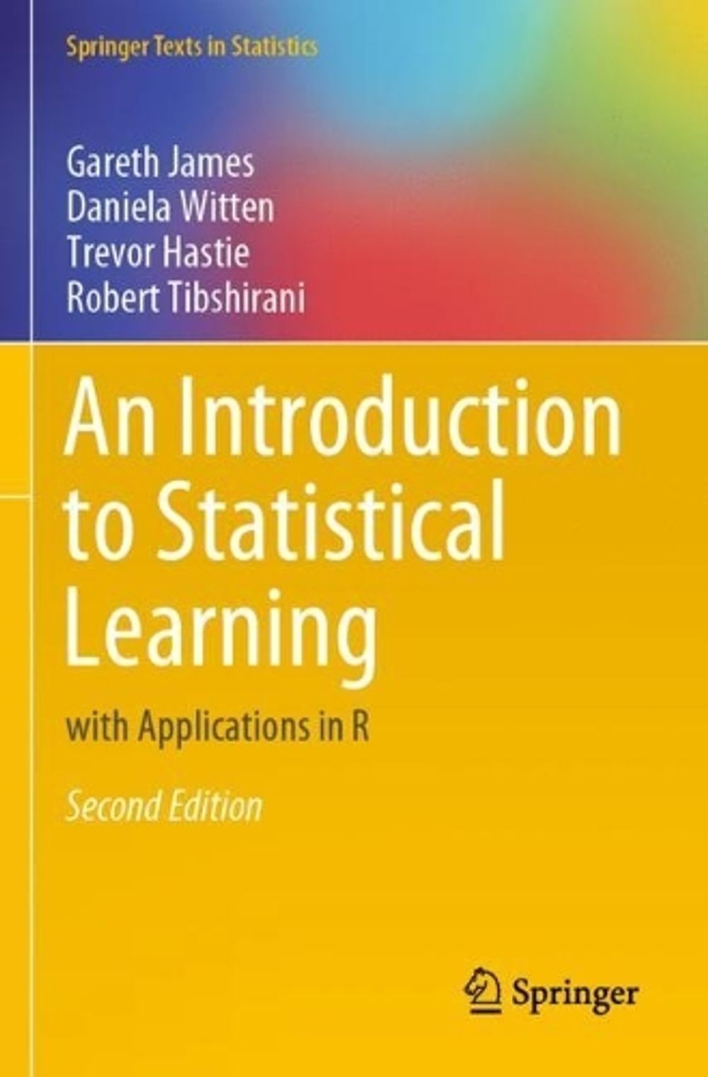 An Introduction to Statistical Learning: with Applications in R by Gareth James