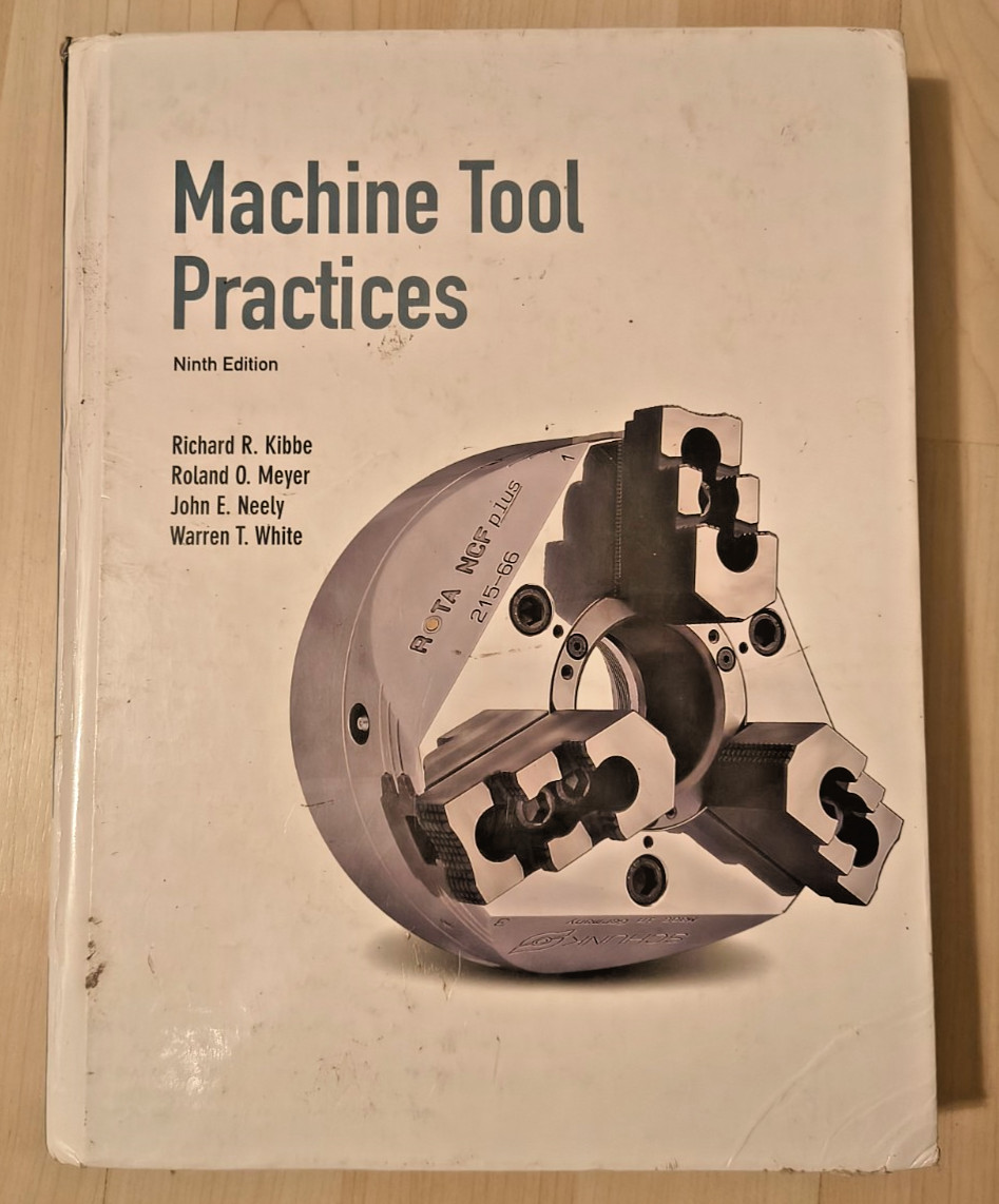 Machine Tool Practices 9th Edition Richard R. Kibbe, John E. Neely, Roland O. Me