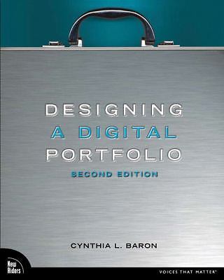 Designing a Digital Portfolio (Voices That Matter) by Cynthia L. Baron