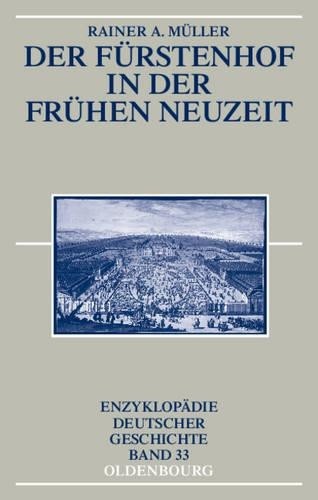 Der Frstenhof in der Frhen Neuzeit – 9783486567663