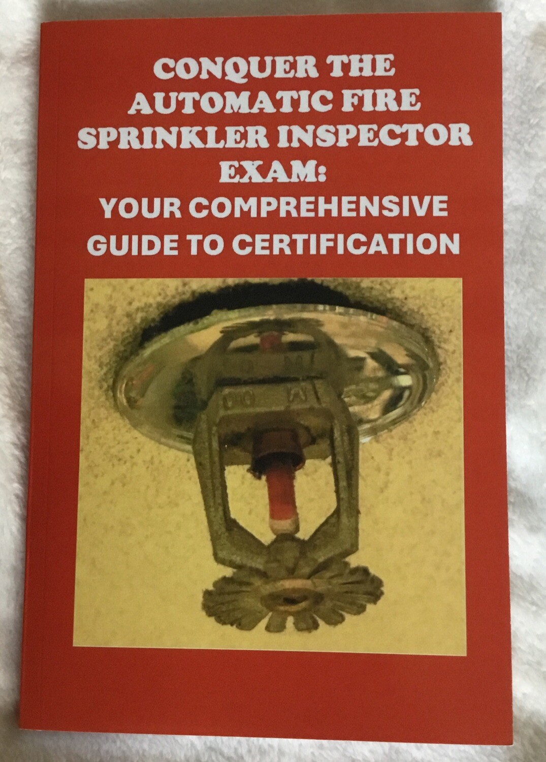 Conquer the Automatic Fire Sprinkler Inspector Exam: Your Comprehensive Guide to