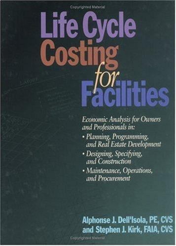 Life Cycle Costing for Facilities (RSMeans), Kirk, Stephen J.,Dell’Isola, Alphon
