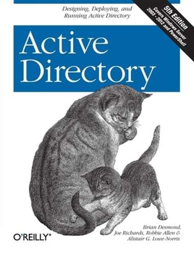 Active Directory: Designing, Deploying, and Running Active Directory by Desmond
