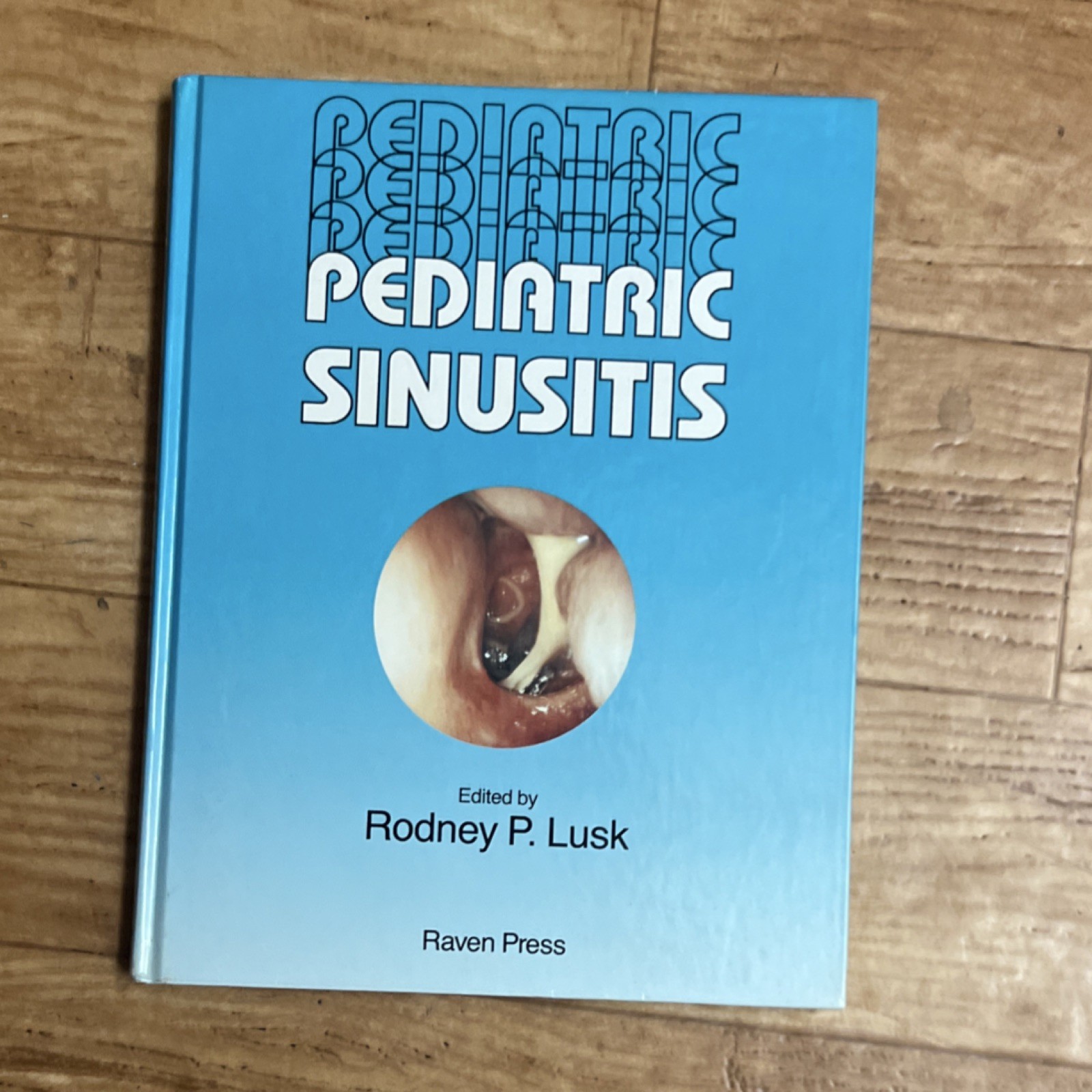 Raven Press Pediatric Sinusitis Rodney P. Lusk Hardcover Book