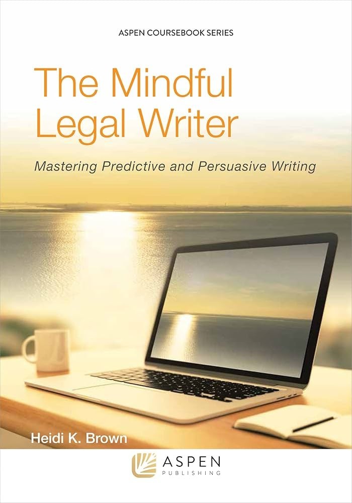 Mindful Legal Writer : Mastering Predictive and Persuasive Writing (Paperback)