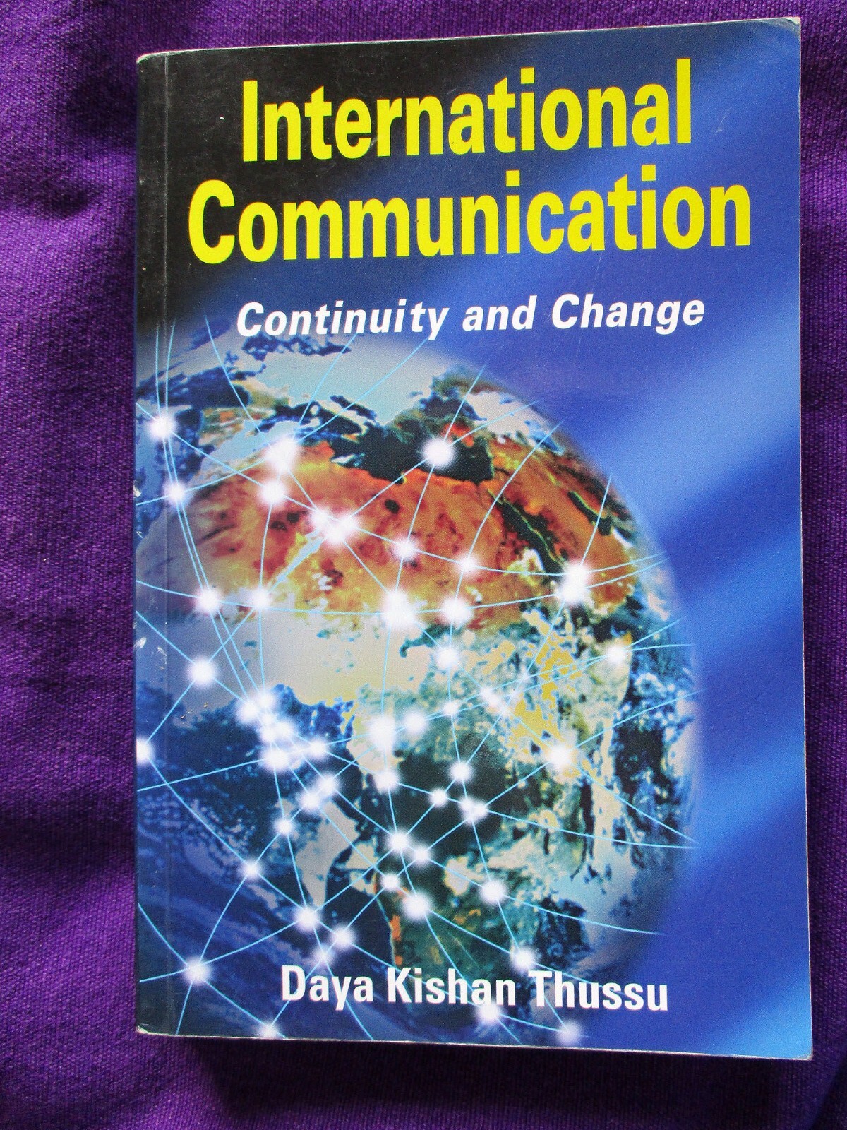 International Communication – Daya Kishan Thussu. 1st Ed. Paperback 2000