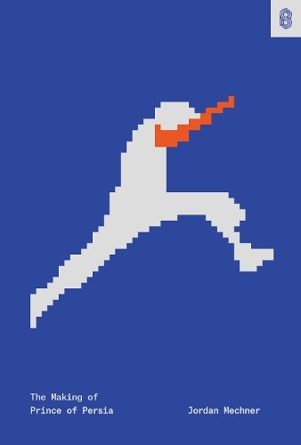 Jordan Mechner The Making of Prince of Persia (Hardback)