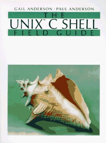 Unix C Shell Field Guide by Gail Anderson,Paul Anderson, Good Book