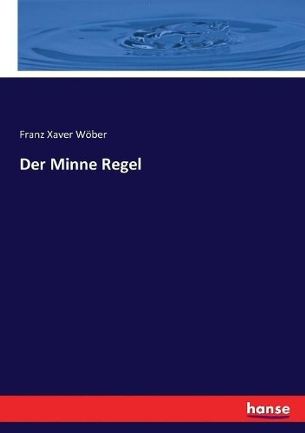 Der Minne Regel by Franz Xaver W?ber (German) Paperback Book