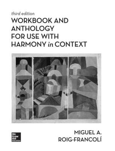 Workbook/Anthology for Use with Harmony in Context by Miguel Roig-Francoli: Used