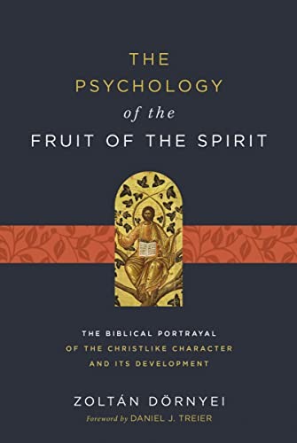Psychology of the Fruit of the Spirit: The Bibl, Dornyei, Zoltan+-