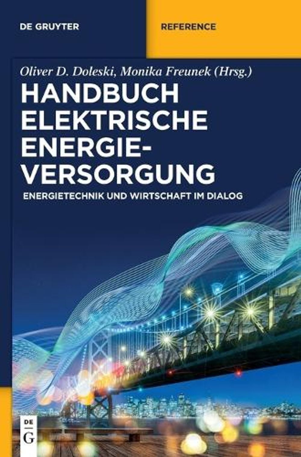 Handbuch elektrische Energieversorgung: Energietechnik Und Wirtschaft Im Dialog
